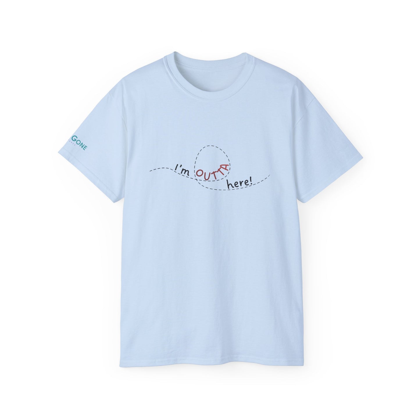 I'm Outta Here Unisex Tee