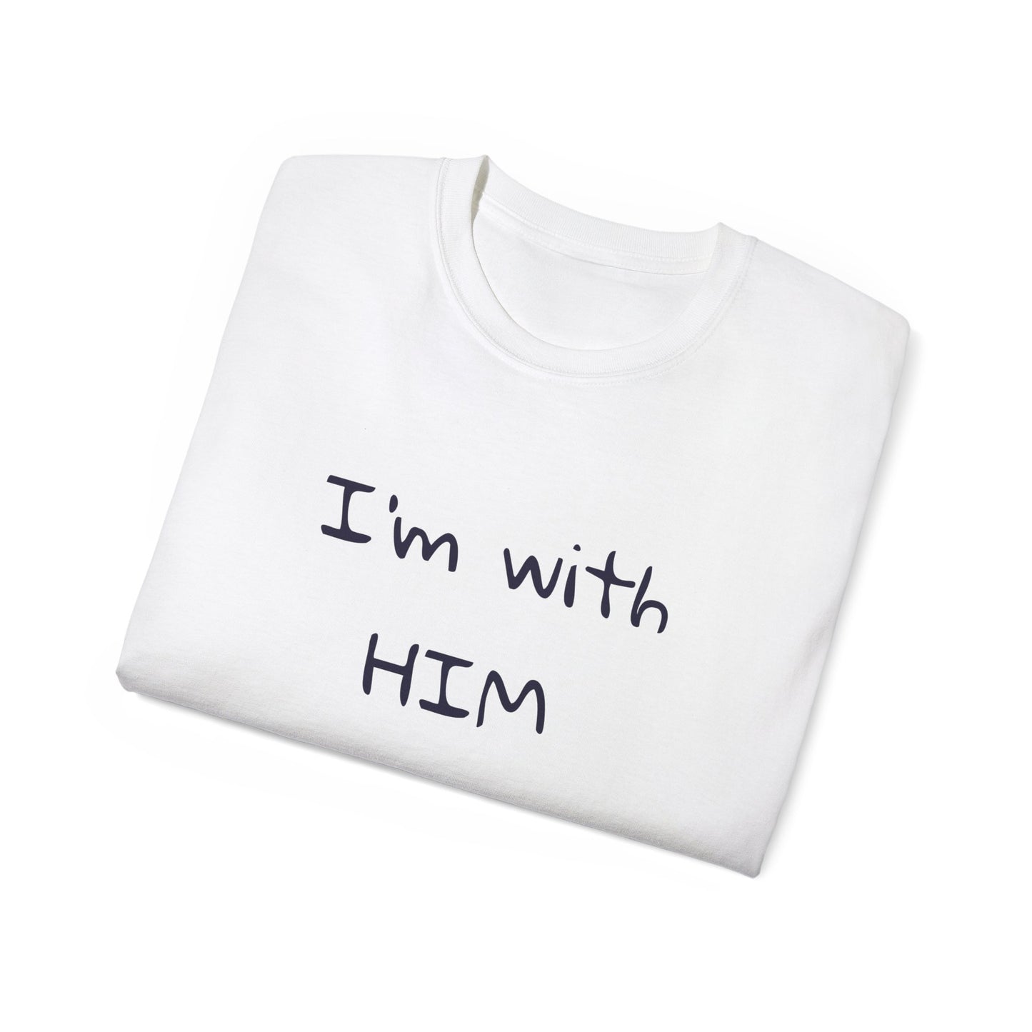 I'm With Him Tee