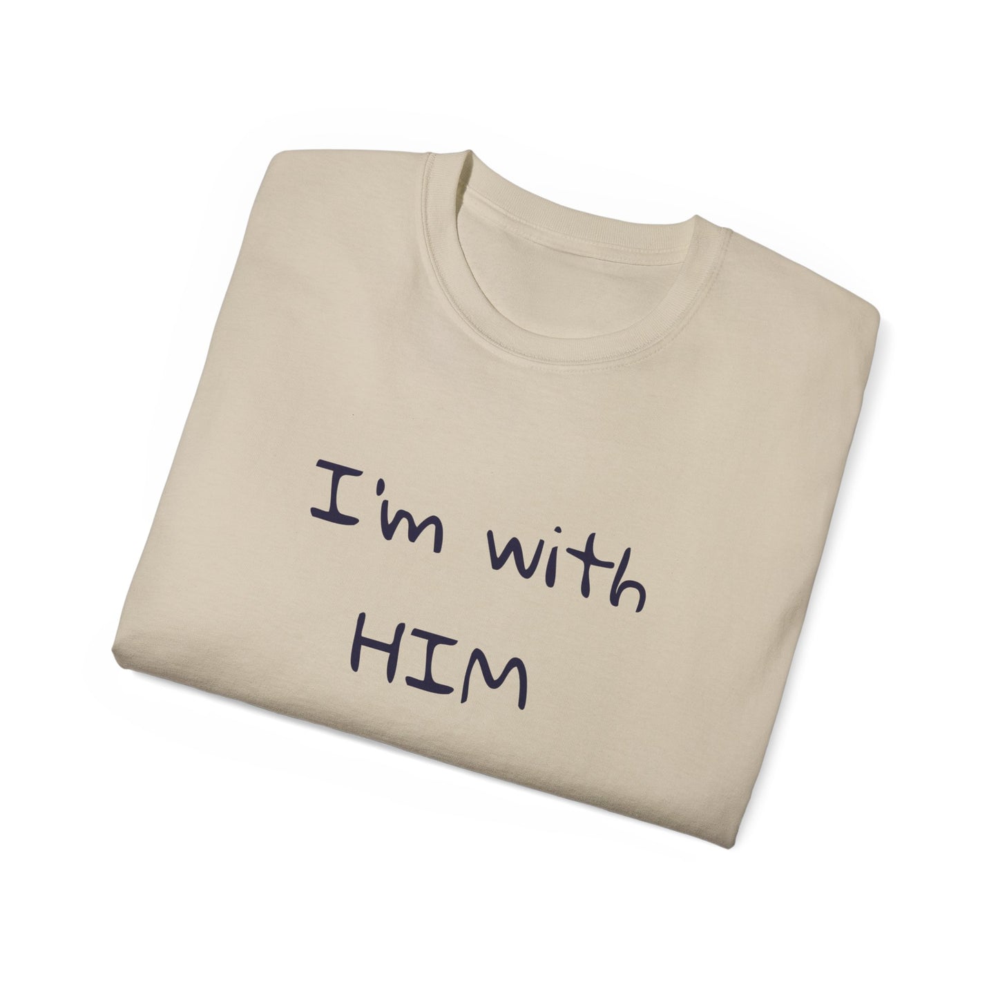 I'm With Him Tee
