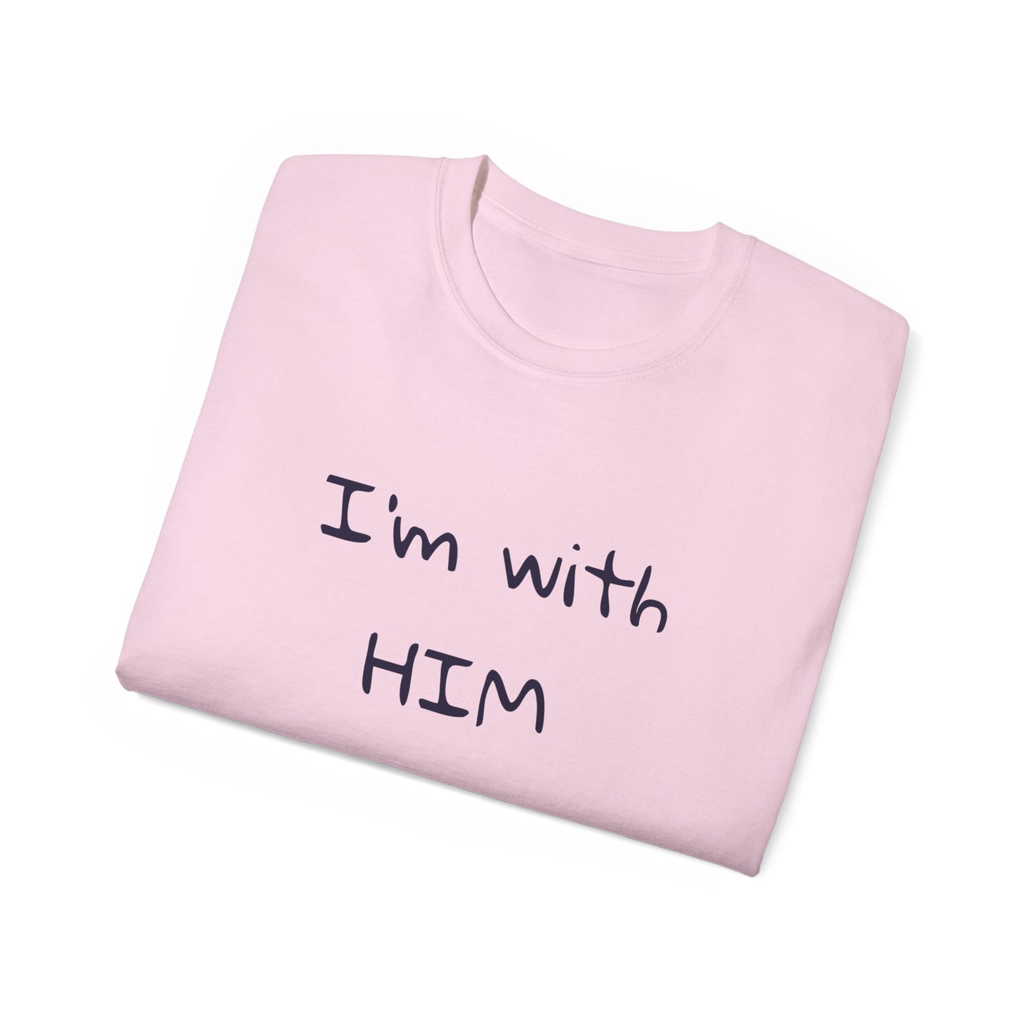 I'm With Him Tee