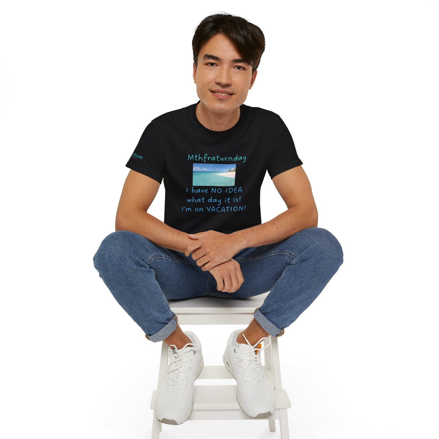 I Have No Idea What Day It Is Unisex Tee