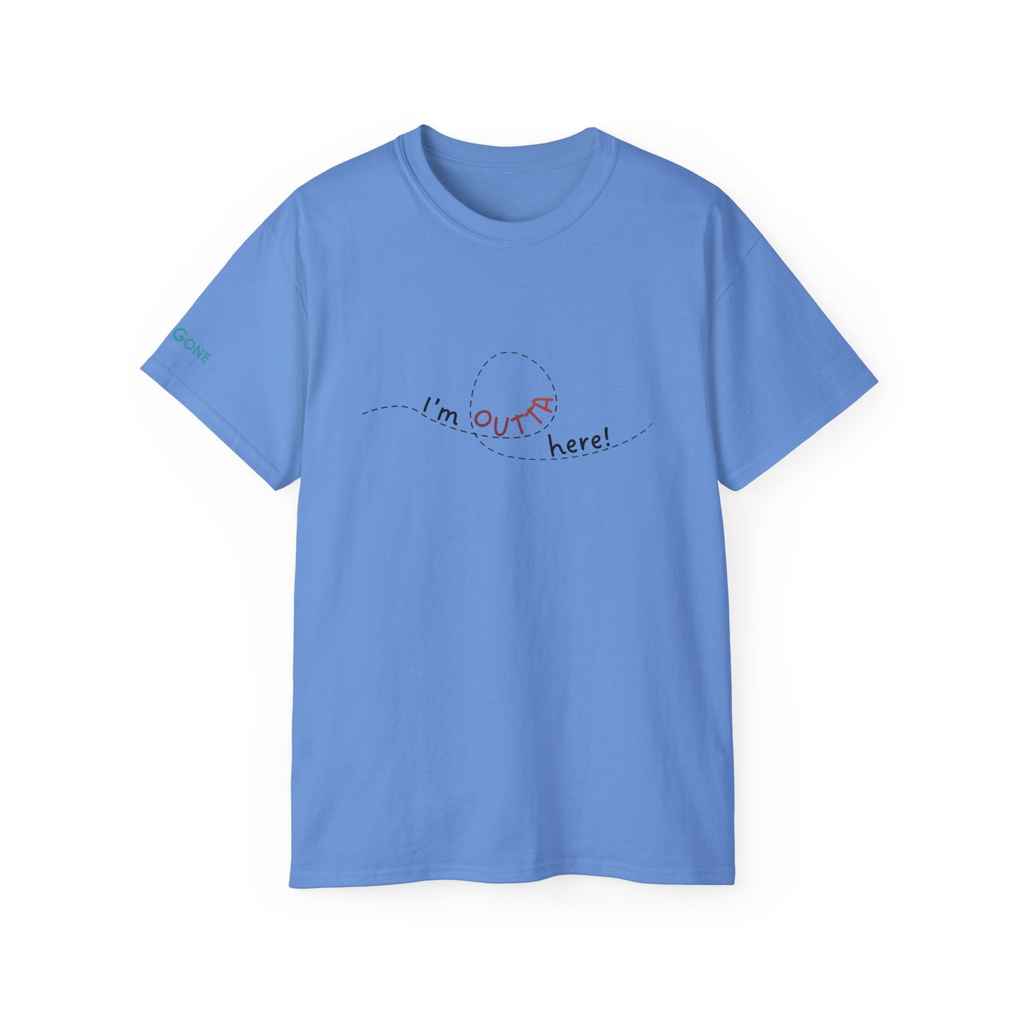I'm Outta Here Unisex Tee