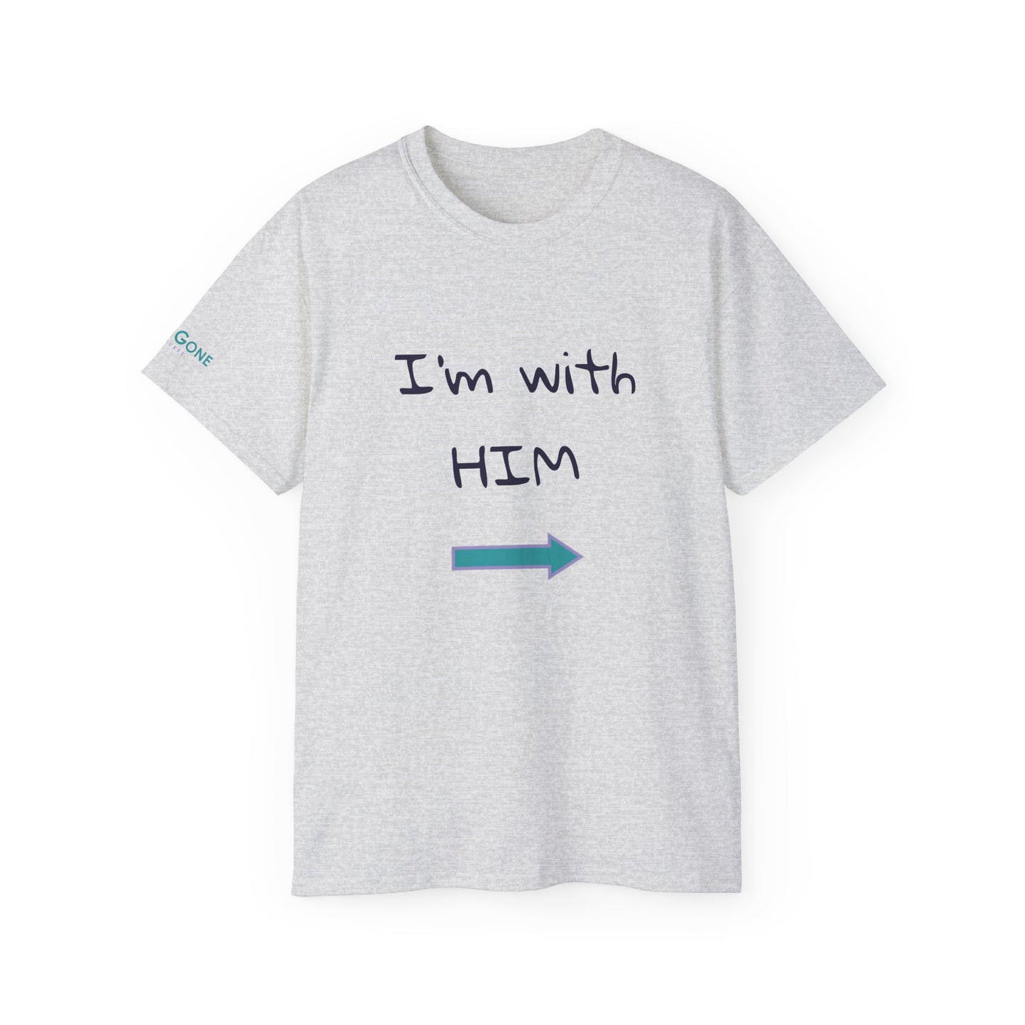 I'm With Him Tee