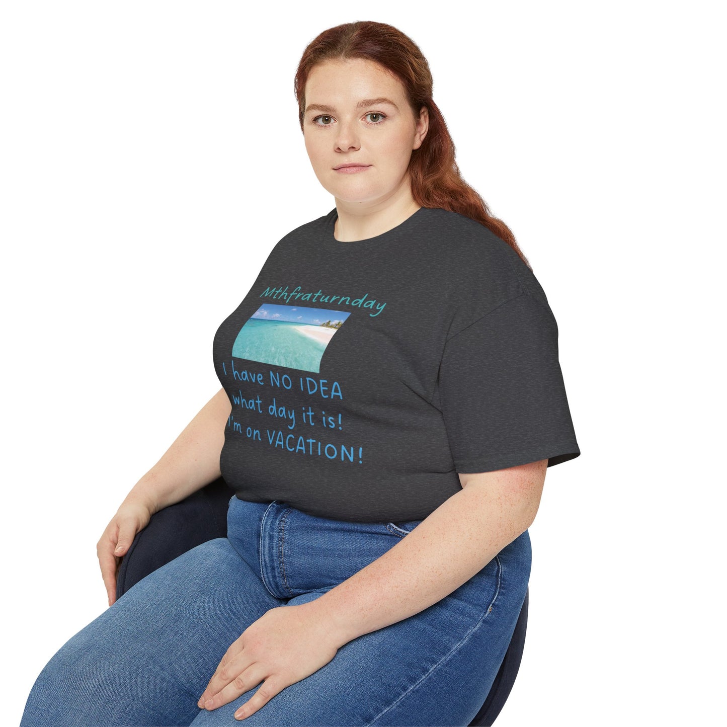 I Have No Idea What Day It Is Unisex Tee